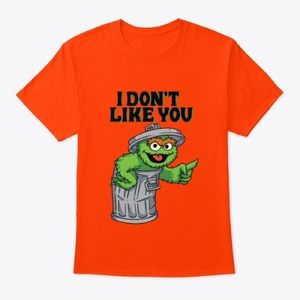 I Don’t Like You T-Shirt